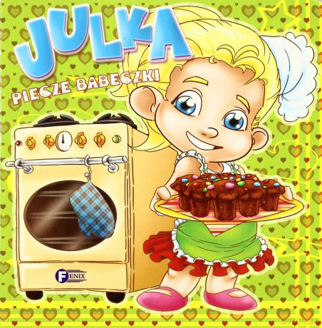 Julka Piecze Babeczki Tw - Opracowanie Zbiorowe [KSIĄŻKA]