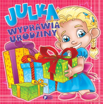 Julka Wyprawia Urodziny Tw - Opracowanie Zbiorowe [KSIĄŻKA]