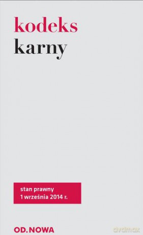Kodeks Karny 01.09.2014 - Opracowanie Zbiorowe [KSIĄŻKA]
