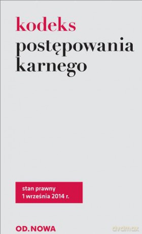 Kodeks Postępowania Karnego 01.09.2014 - Opracowanie Zbiorowe [KSIĄŻKA]