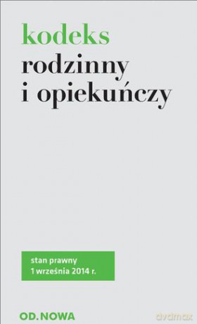Kodeks Rodzinny I Opiekuńczy 01.09.2014 - Opracowanie Zbiorowe [KSIĄŻKA]