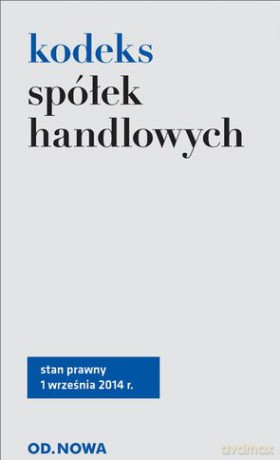 Kodeks Spółek Handlowych 01.09.2014 - Opracowanie Zbiorowe [KSIĄŻKA]