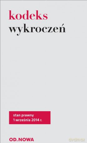 Kodeks Wykroczeń 01.09.2014 - Opracowanie Zbiorowe [KSIĄŻKA]