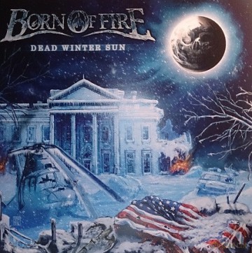 Born Of Fire: Dead Winter Sun [Winyl]