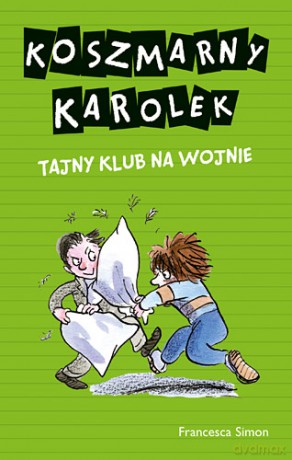 Koszmarny Karolek Tajny Klub Na Wojnie - Francesca Simon [KSIĄŻKA]