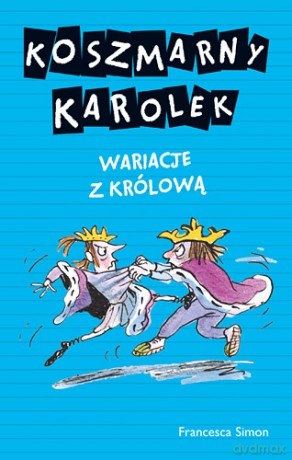 Koszmarny Karolek Wariacje Z Królową - Francesca Simon [KSIĄŻKA]