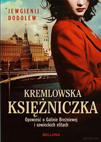 Kremlowska Księżniczka Sprawa Galiny Breżniewej - Jewgienij Dodolew [KSIĄŻKA]