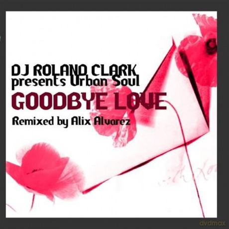 Dj Roland Clark: Goodbye Love [Winyl]