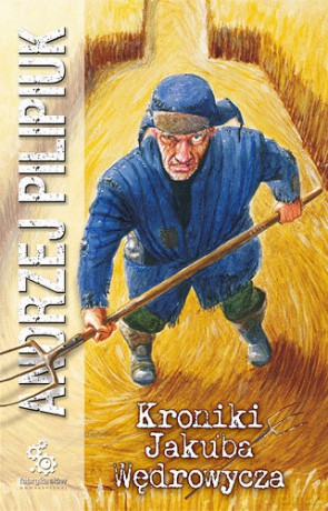 Kroniki Jakuba Wędrowycza - Andrzej Pilipiuk [KSIĄŻKA]