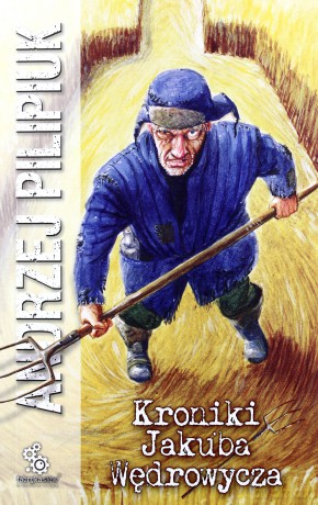 Kroniki Jakuba Wędrowycza - Andrzej Pilipiuk [KSIĄŻKA]