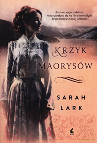 Krzyk Maorysów - Sarah Lark [KSIĄŻKA]