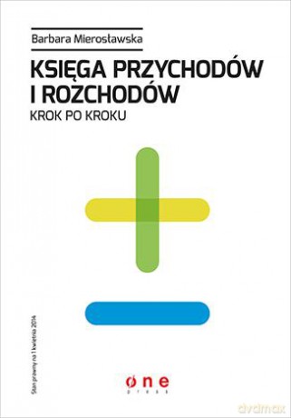 Księga Przychodów I Rozchodów Krok Po Kroku - Barbara Mierosławska [KSIĄŻKA]