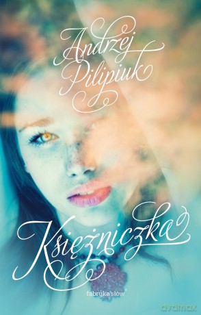 Księżniczka - Andrzej Pilipiuk [KSIĄŻKA]