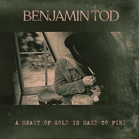 Tod,Benjamin: Heart Of Gold Is Hard To Find (Hidden Center Label Etchings/Dl Code) [Winyl]