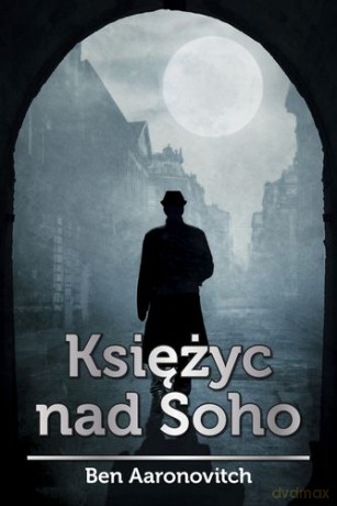 Księżyc Nad Soho - Ben Aaronovitch [KSIĄŻKA]