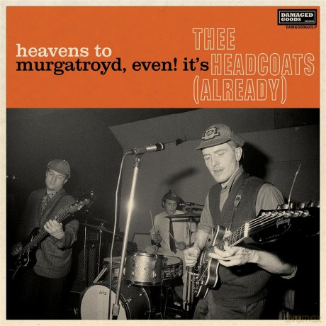 Thee Headcoats: Heavens To.. -Reissue- [Winyl]