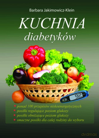 Kuchnia Diabetyków - Barbara Jakimowicz-Klein [KSIĄŻKA]