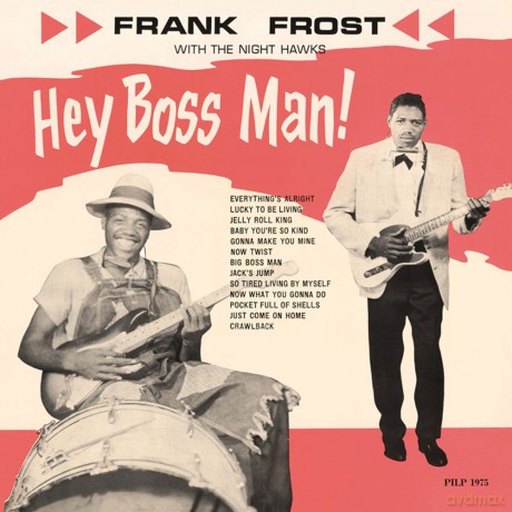 Frank Frost And The Night Hawks: Hey Boss Man [Winyl]