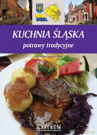 Kuchnia Śląska - Barbara Jakimowicz-Klein [KSIĄŻKA]