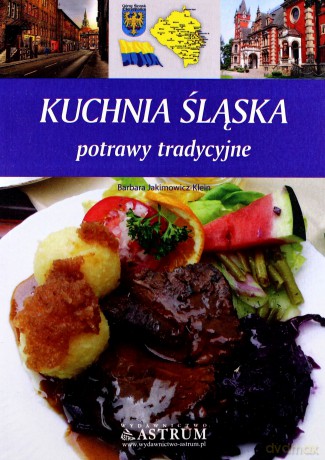 Kuchnia Śląska - Barbara Jakimowicz-Klein [KSIĄŻKA]