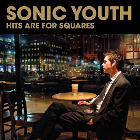 Sonic Youth: Hits Are For Squares (RSD 2024) [2xWinyl]