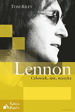 Lennon Człowiek Mit Muzyka Tw - Tom Riley [KSIĄŻKA]