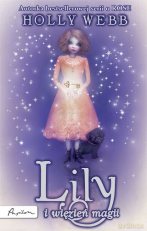 Lily I Więzień Magii - Holly Webb [KSIĄŻKA]