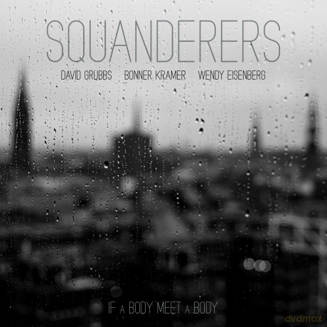 Squanderers: If A Body Meet A Body (Clear) [Winyl]