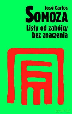 Listy Od Zabójcy Bez Znaczenia - Jose Carlos Somoza [KSIĄŻKA]