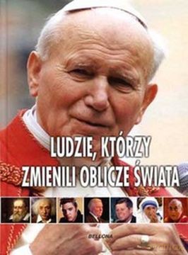 Ludzie Którzy Zmienili Oblicze Świata Tw - Opracowanie Zbiorowe [KSIĄŻKA]