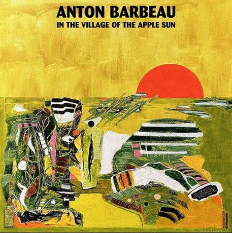 Anton Barbeau: In The Village Of The Apple Sun [Winyl]