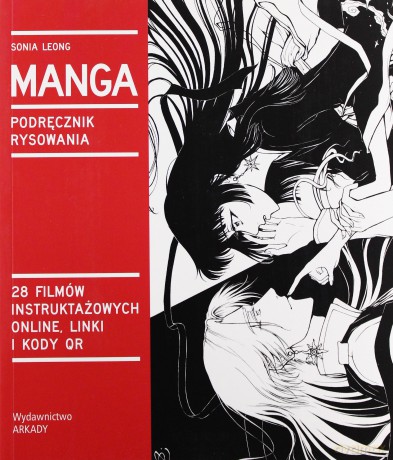 Manga Wszystko Co Powinniście Wiedzieć O Sztuce Rysowania - Sonia Leong [KSIĄŻKA]