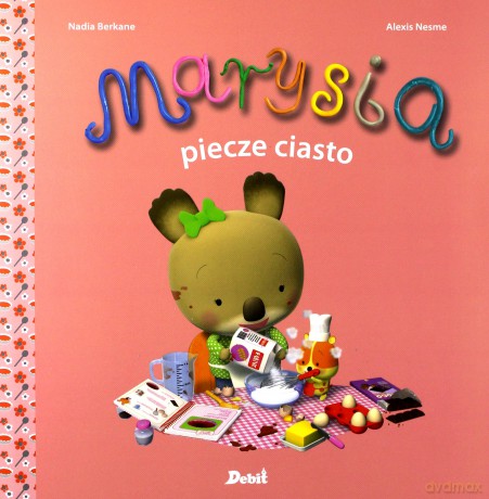 Marysia Piecze Ciasto - Nadia Berkane [KSIĄŻKA]