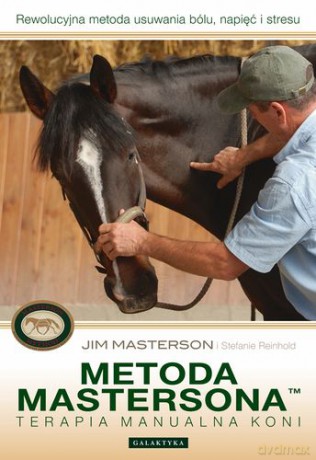 Metoda Mastersona Terapia Manualna Koni - Jim Masterson,Stefanie Reinhold [KSIĄŻKA]