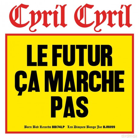Cyril Cyril: Le Futur Ca Marche Pas [Winyl]