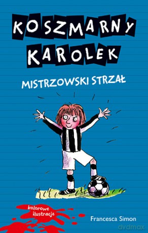 Mistrzowski Strzał Koszmarny Karolek - Francesca Simon [KSIĄŻKA]
