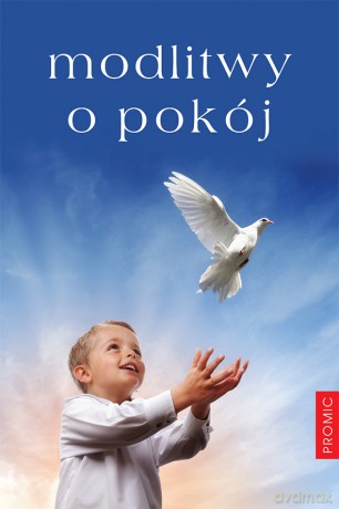 Modlitwy O Pokój - Oprac. O. Stanisław Przepierski [KSIĄŻKA]