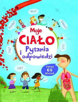 Moje Ciało Pytania I Odpowiedzi Tw - Opracowanie Zbiorowe [KSIĄŻKA]
