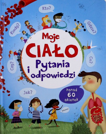 Moje Ciało Pytania I Odpowiedzi Tw - Opracowanie Zbiorowe [KSIĄŻKA]
