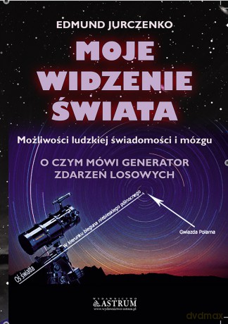 Moje Widzenie Świata - Edmund Jurczenko [KSIĄŻKA]