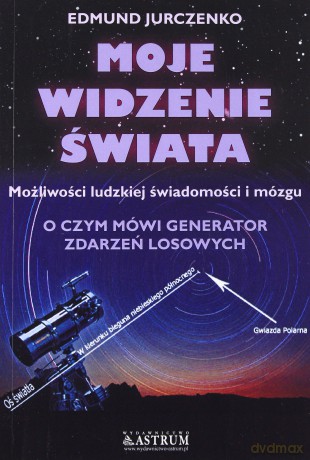 Moje Widzenie Świata - Edmund Jurczenko [KSIĄŻKA]