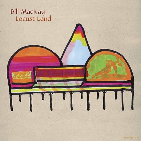 Bill Mackay: Locust Land [Winyl]