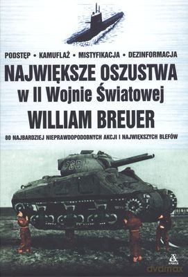 Największe Oszustwa W Ii Wojnie Światowej Tw - William B. Breuer [KSIĄŻKA]