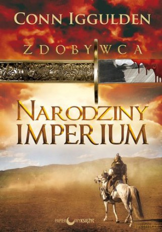 Narodziny Imperium Zdobywca Tom 1 - Conn Iggulden [KSIĄŻKA]