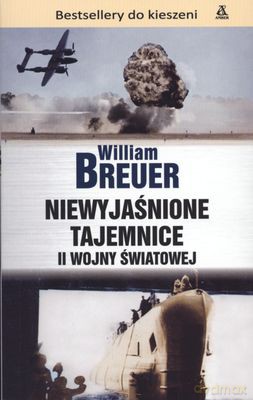 Niewyjaśnione Tajemnice Ii Wojny Światowej Wyd. Kieszonkowe - William Breuer [KSIĄŻKA]