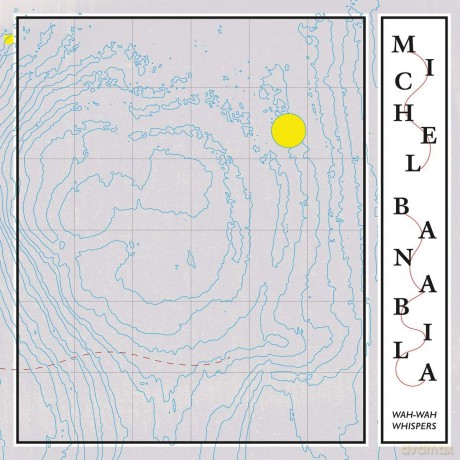 Michel Banabila: Michel Banabila-Wah-Wah Whispers [Winyl]