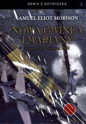 Nowa Gwinea I Mariany Marzec 1944 - Sierpień 1944 Tw - Samuel Eliot Morison [KSIĄŻKA]