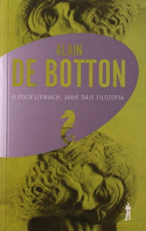 O Pocieszeniach Jakie Daje Filozofia - Alain De Botton [KSIĄŻKA]