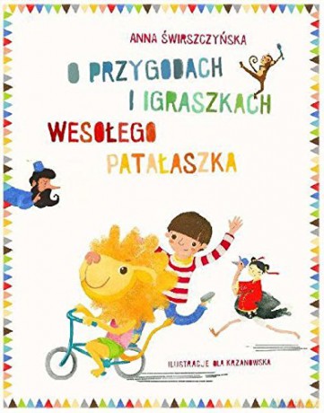 O Przygodach I Igraszkach Wesołego Patałaszka Tw - Anna Świrszczyńska [KSIĄŻKA]
