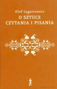 O Sztuce Czytania I Pisania Tw - Olof Lagercrantz [KSIĄŻKA]